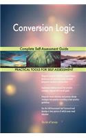 Conversion Logic Complete Self-Assessment Guide