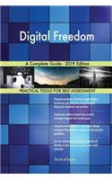 Digital Freedom A Complete Guide - 2019 Edition