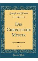 Die Christliche Mystik, Vol. 2 (Classic Reprint)