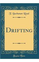 Drifting (Classic Reprint)