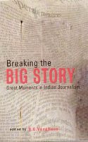 Breaking the Big Story: Great Moments in Indian Journalism