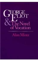 George Eliot and the Novel Vocation