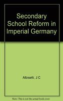 Secondary School Reform in Imperial Germany