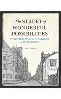 The Street of Wonderful Possibilities: Whistler, Wilde and Sargent in Tite Street