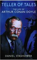 Teller of Tales: The Life of Arthur Conan Doyle