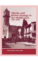 Allenby and British Strategy in the Middle East, 1917-1919