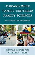 Toward More Family-Centered Family Sciences