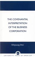 The Covenantal Interpretation of the Business Corporation