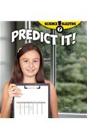 Predict It!: (Science Sleuths)