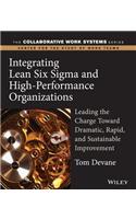 Integrating Lean Six SIGMA and High-Performance Organizations: Leading the Charge Toward Dramatic, Rapid, and Sustainable Improvement