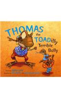 Thomas the Toadilly Terrible Bully