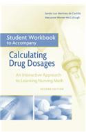 Student Workbook for Calculating Drug Dosages: An Interactive Approach to Learning Nursing Math