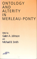 Ontology and Alterity in Merleau-Ponty: (Studies in Phenomenology and Existential Philosophy)