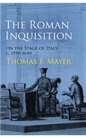 The Roman Inquisition on the Stage of Italy, c. 1590-1640