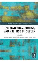 The Aesthetics, Poetics, and Rhetoric of Soccer