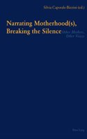 Narrating Motherhood(s), Breaking the Silence