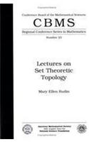 Lectures on Set Theoretic Topology