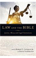 Law and the Bible: Justice, Mercy and Legal Institutions