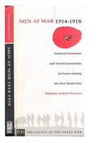 Men at War (1914-1918): National Sentiment and Trench Journalism in France During the First World War (Legacy of the Great War)