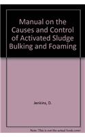 Manual on the Causes and Control of Activated Sludge Bulking and Foaming