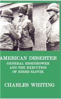 American Deserter. General Eisenhower and the Execution of Eddie Slovik