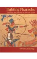 Fighting Pharaohs: Weapons and Warfare