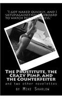 Prostitute, the Crazy Pimp, and the Counterfeiter