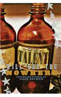 Talent Will Get You Nowhere