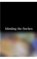 Blinding the Finches