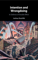 Intention and Wrongdoing: In Defense of Double Effect