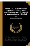 Report On The Manuscripts Of The Duke Of Buccleuch And Queensberry ... Preserved At Montagu House, Whitehall ...