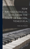 New Archaeological Sites From the State of Falco&#769;n, Venezuela