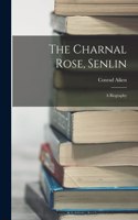 Charnal Rose, Senlin