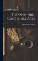 Open Fire-Place in All Ages