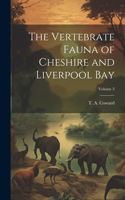 Vertebrate Fauna of Cheshire and Liverpool Bay; Volume 2