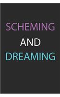 Scheming and Dreaming: Journal: Lined Notebook, 120 pages, 6x9, funny motivational quote saying, Journal for teen girls Women (Journals to write in)