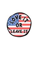 Love It Or Leave It: Pro Donald Trump Notebook With Lined College Ruled Paper For Republicans & Political Junkes. Perfect Patriotic USA Flag Notepad Journal For The Upco