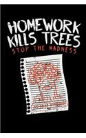 Homework Kills Trees Stop The Madness: 120 Pages I 6x9 I Graph Paper 4x4 I Funny Teacher, Student & Professor Gifts