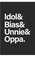Idol & Bias & Unnie & Oppa