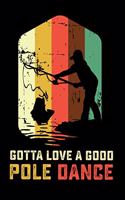 Gotta Love A Good Pole Dance