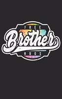 Free Brother Hugs: Lined Notebook