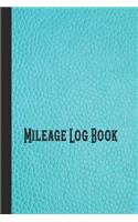 Mileage log book: Mileage journal for employees or employers to record mileage and travelling information quickly and easily - Turquoise leather effect design