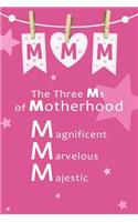 The Three Ms of Motherhood