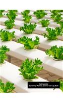Hydroponics Gardening Planner, Journal and Log Book
