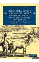 Relation Du Voyage de la Mer Du Sud Aux Cotes Du Chily Et Du Perou, Fait Pendant Les Années 1712, 1713 & 1714