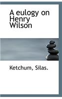A Eulogy on Henry Wilson