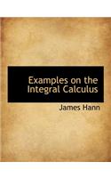 Examples on the Integral Calculus