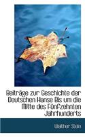 Beitrage Zur Geschichte Der Deutschen Hanse Bis Um Die Mitte Des Funfzehnten Jahrhunderts