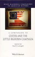 Companion to Custer and the Little Bighorn Campaign