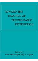 Toward the Practice of theory-based Instruction